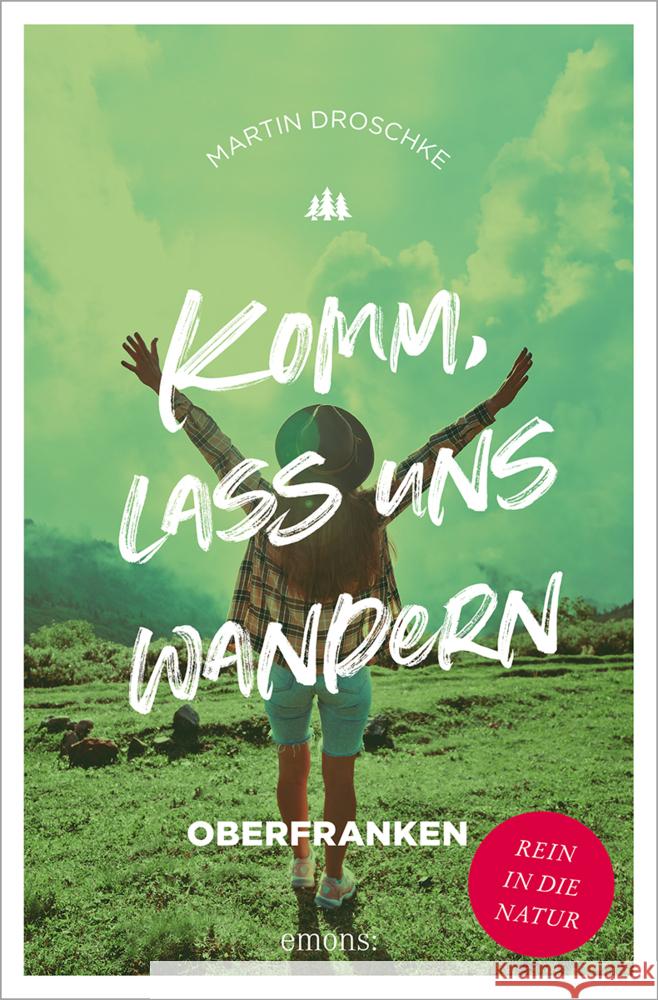 Komm, lass uns wandern. Oberfranken Droschke, Martin 9783740817015 Emons Verlag - książka