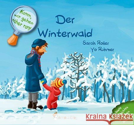 Komm, wir gehen näher ran! - Der Winterwald : Bunte Geschichten in grünen Büchern Roller, Sarah 9783945677049 Neunmalklug Verlag - książka