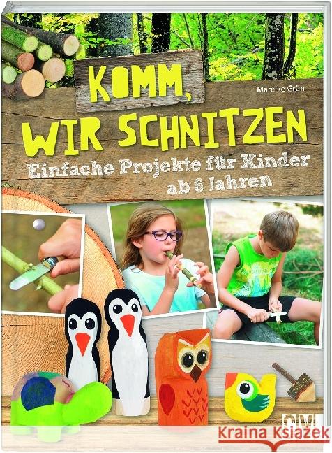 Komm, wir schnitzen : Einfache Projekte für Kinder ab 6 Jahren Grün, Mareike 9783838835839 Christophorus-Verlag - książka