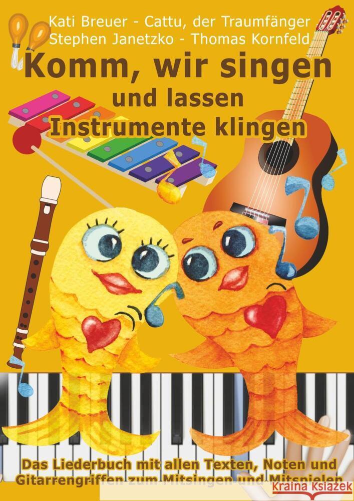 Komm, wir singen und lassen Instrumente klingen Janetzko, Stephen, Kornfeld, Thomas, Breuer, Kati 9783957225764 Verlag Stephen Janetzko - książka