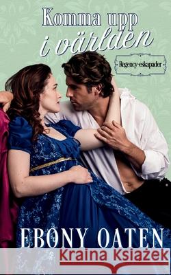 Komma upp i v?rlden Ebony Oaten 9781922486776 Ebony McKenna - książka