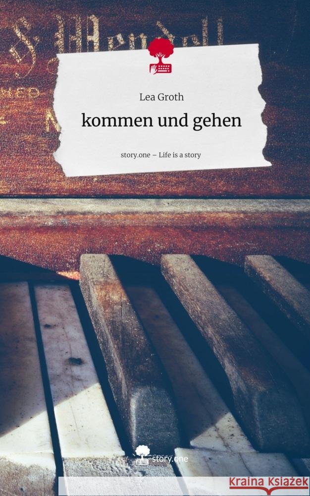 kommen und gehen. Life is a Story - story.one Groth, Lea 9783711595898 story.one publishing - książka