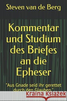 Kommentar und Studium des Briefes an die Epheser van de Berg Steven van de Berg 9798745216619 Independently published - książka