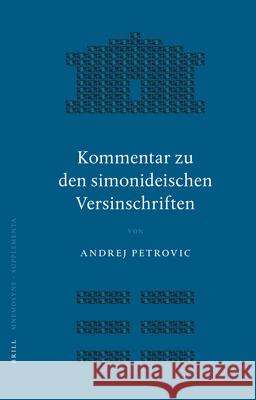 Kommentar Zu Den Simonideischen Versinschriften Andrej Petrovic 9789004151536 Brill Academic Publishers - książka