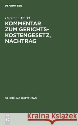 Kommentar zum Gerichtskostengesetz, Nachtrag Hermann Markl 9783110021356 De Gruyter - książka