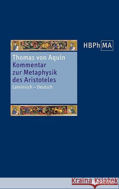 Kommentar Zur Metaphysik Des Aristoteles: Lateinisch - Deutsch. Eine Auswahl Mit Einem Anhang (Von Den Getrennten Substanzen, Kapitel 14). Ubersetzt V Thomas Von Aquin 9783451388507 Verlag Herder - książka