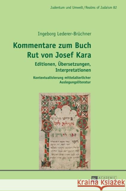 Kommentare zum Buch Rut von Josef Kara; Editionen, Übersetzungen, Interpretationen - Kontextualisierung mittelalterlicher Auslegungsliteratur Lederer-Brüchner, Ingeborg 9783631664742 Peter Lang Gmbh, Internationaler Verlag Der W - książka