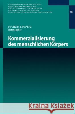 Kommerzialisierung Des Menschlichen Körpers Taupitz, Jochen 9783540698944 Springer, Berlin - książka