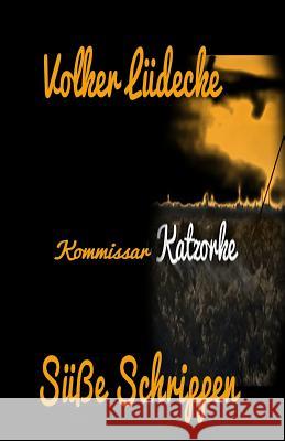 Kommissar Katzorke: Süße Schrippen Ludecke, Volker 9781494780708 Createspace Independent Publishing Platform - książka