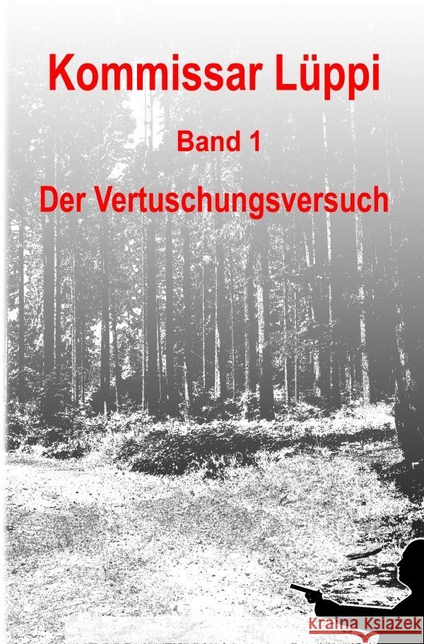 Kommissar Lüppi - Band 1 : Der Vertuschungsversuch Schmitz, Markus 9783752939361 epubli - książka