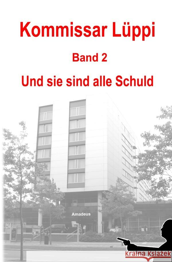 Kommissar Lüppi - Band 2 : Und sie sind alle Schuld Schmitz, Markus 9783752955033 epubli - książka