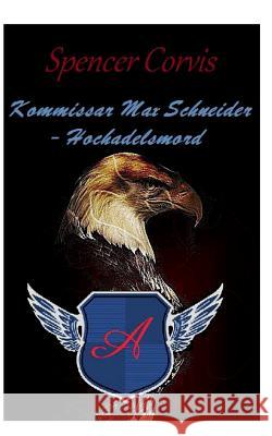 Kommissar Max Schneider - Hochadelsmord Spencer Corvis 9783738616538 Books on Demand - książka