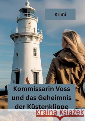 Kommissarin Voss und das Geheimnis der Küstenklippe Meinecke, Willi 9783384638885 tredition - książka