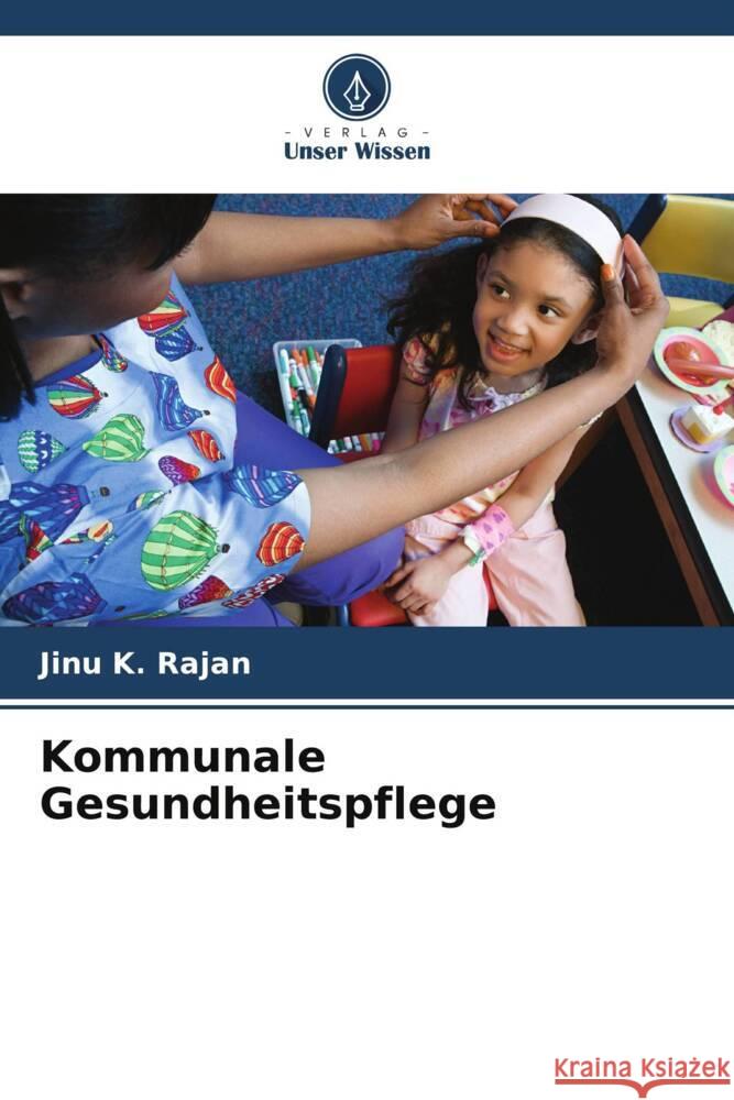 Kommunale Gesundheitspflege K. Rajan, Jinu 9786205127070 Verlag Unser Wissen - książka