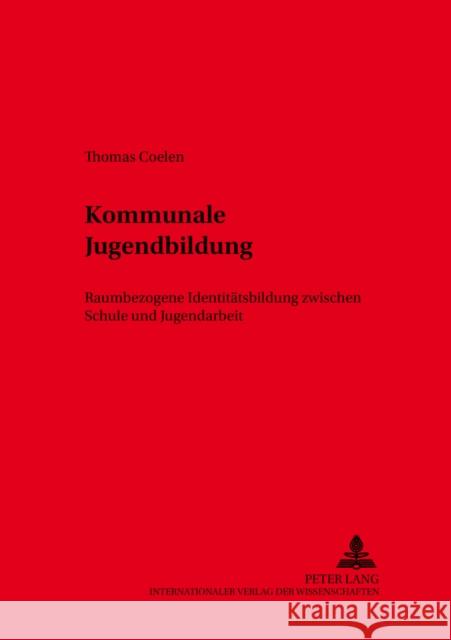 Kommunale Jugendbildung: Raumbezogene Identitaetsbildung Zwischen Schule Und Jugendarbeit Richter, Helmut 9783631387115 Peter Lang Gmbh, Internationaler Verlag Der W - książka