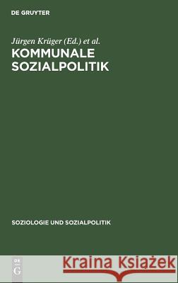 Kommunale Sozialpolitik Jürgen Krüger, Eckart Pankoke 9783486527612 Walter de Gruyter - książka