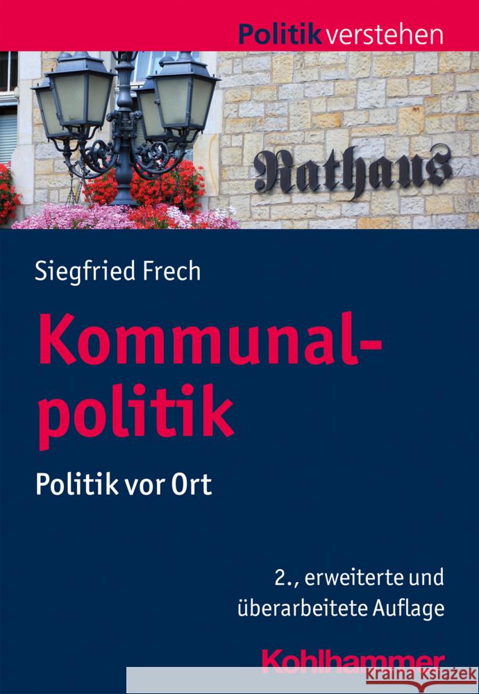 Kommunalpolitik: Politik VOR Ort Siegfried Frech 9783170409644 Kohlhammer - książka