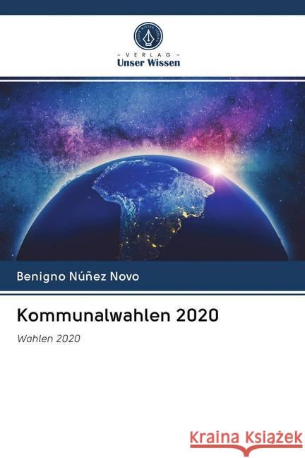 Kommunalwahlen 2020 : Wahlen 2020 Núñez Novo, Benigno 9786202614658 Sciencia Scripts - książka