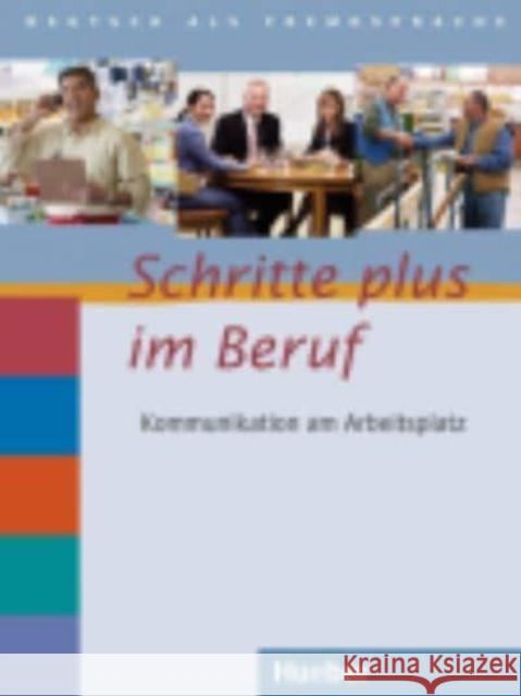 Kommunikation am Arbeitsplatz, m. Audio-CD : Zusatzmaterial zu 'Schritte plus im Beruf' Bd.2-6. Niveau A1/2-B1/2 Jotzo, Sandra Loibl, Brigitte Baum, Wolfgang 9783195717045 Hueber - książka