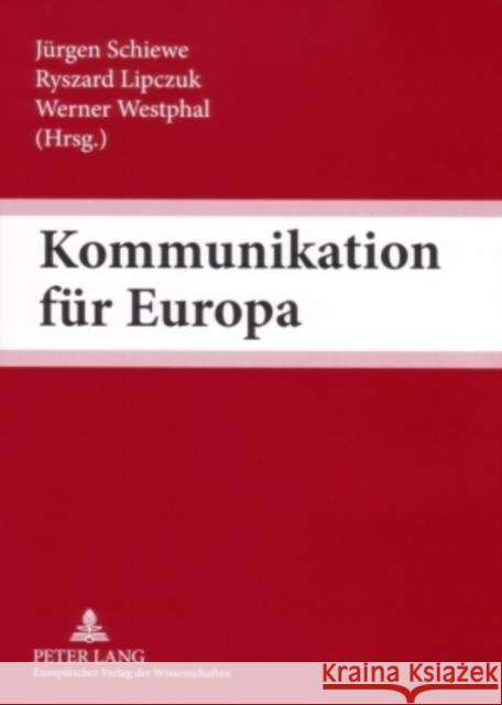 Kommunikation Fuer Europa: Interkulturelle Kommunikation ALS Schluesselqualifikation Schiewe, Jürgen 9783631550762 Peter Lang Gmbh, Internationaler Verlag Der W - książka