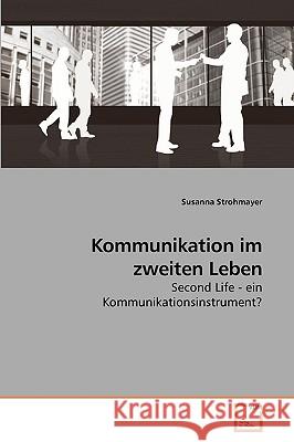 Kommunikation im zweiten Leben Strohmayer, Susanna 9783639238150 VDM Verlag - książka