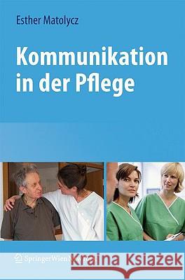 Kommunikation In der Pflege Esther Matolycz 9783211890110 Springer - książka
