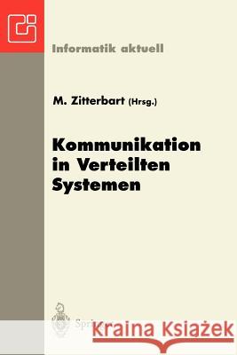 Kommunikation in Verteilten Systemen: Gi/Itg-Fachtagung Braunschweig, 19.-21. Februar 1997 Zitterbart, Martina 9783540625650 Not Avail - książka