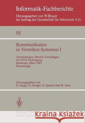 Kommunikation in Verteilten Systemen I: Anwendungen, Betrieb, Grundlagen. GI/NTG-Fachtagung Karlsruhe, 13.–15. März 1985. Proceedings Dirk Heger, Gerhard Krüger, Otto Spaniol, Werner Zorn 9783540151975 Springer-Verlag Berlin and Heidelberg GmbH &  - książka