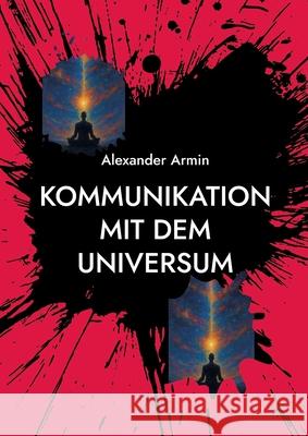 Kommunikation mit dem Universum Alexander Armin 9783819283109 Bod - Books on Demand - książka