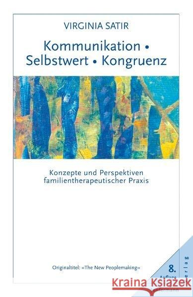 Kommunikation, Selbstwert, Kongruenz : Konzepte und Perspektiven familientherapeutischer Praxis Satir, Virginia   9783873870185 Junfermann - książka