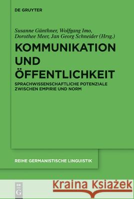 Kommunikation und Öffentlichkeit Susanne Günthner, Wolfgang Imo, Jan Georg Schneider, Jan Georg Schneider 9783110289701 De Gruyter - książka