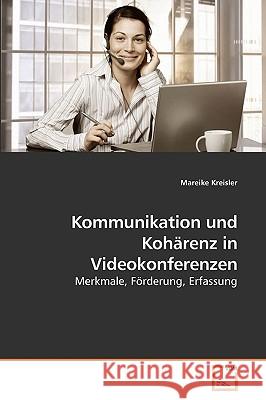 Kommunikation und Kohärenz in Videokonferenzen Kreisler, Mareike 9783639236880 VDM Verlag - książka