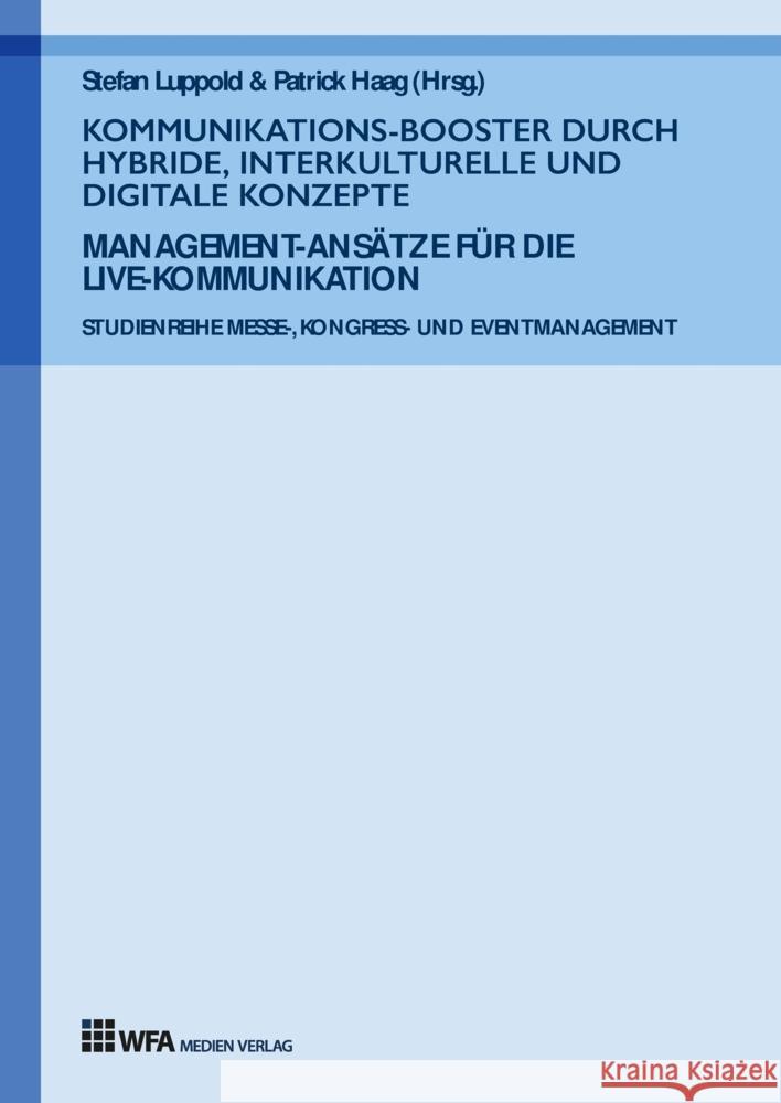 Kommunikations-Booster durch hybride, interkulturelle und digitale Konzepte: Management-Ans?tze f?r die Live-Kommunikation Stefan Luppold Patrick Haag Ann-Kathrin Wenzel 9783946589280 Wfa Medien Verlag - książka