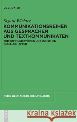 Kommunikationsreihen aus Gesprächen und Textkommunikaten Sigurd Wichter 9783110234091 De Gruyter - książka
