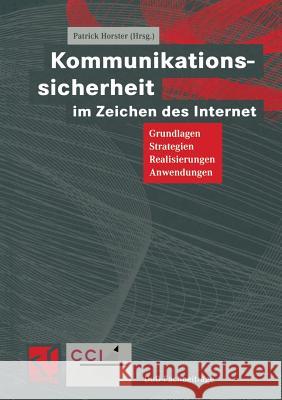 Kommunikationssicherheit Im Zeichen Des Internet: Grundlagen, Strategien, Realisierungen, Anwendungen Horster, Patrick 9783322895585 Vieweg+teubner Verlag - książka