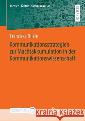 Kommunikationsstrategien Zur Machtakkumulation in Der Kommunikationswissenschaft Thiele, Franziska 9783658359232 Springer Fachmedien Wiesbaden - książka