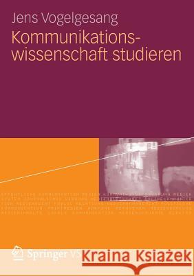 Kommunikationswissenschaft Studieren Vogelgesang, Jens 9783531180274 Vs Verlag F R Sozialwissenschaften - książka