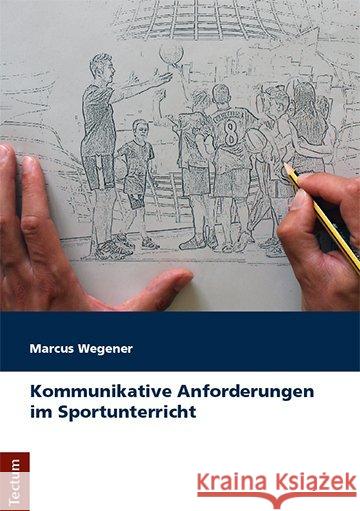 Kommunikative Anforderungen Im Sportunterricht Wegener, Marcus 9783828839120 Brockhaus/Commission / Tectum - książka