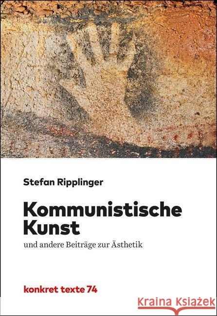 Kommunistische Kunst : und andere Beiträge zur Ästhetik Ripplinger, Stefan 9783930786862 Konkret Literatur Verlag - książka