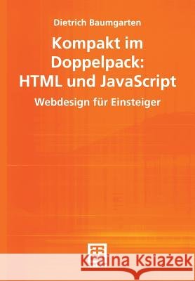 Kompakt Im Doppelpack: HTML Und JavaScript: Webdesign Für Einsteiger Baumgarten, Dietrich 9783519003816 Vieweg+Teubner - książka