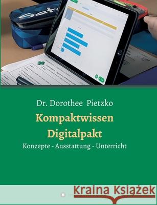 Kompaktwissen Digitalpakt Pietzko, Dorothee 9783749705375 Tredition Gmbh - książka