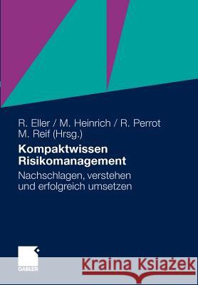 Kompaktwissen Risikomanagement: Nachschlagen, Verstehen Und Erfolgreich Umsetzen Eller, Roland 9783834920829 Gabler - książka
