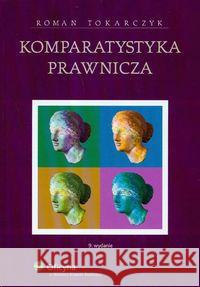 Komparatystyka prawnicza Tokarczyk Roman 9788376013596 Wolters Kluwer - książka