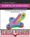 Kompas-3D Exercises: 200 3D Practice Drawings Sachidanand Jha 9781072426790 Independently Published