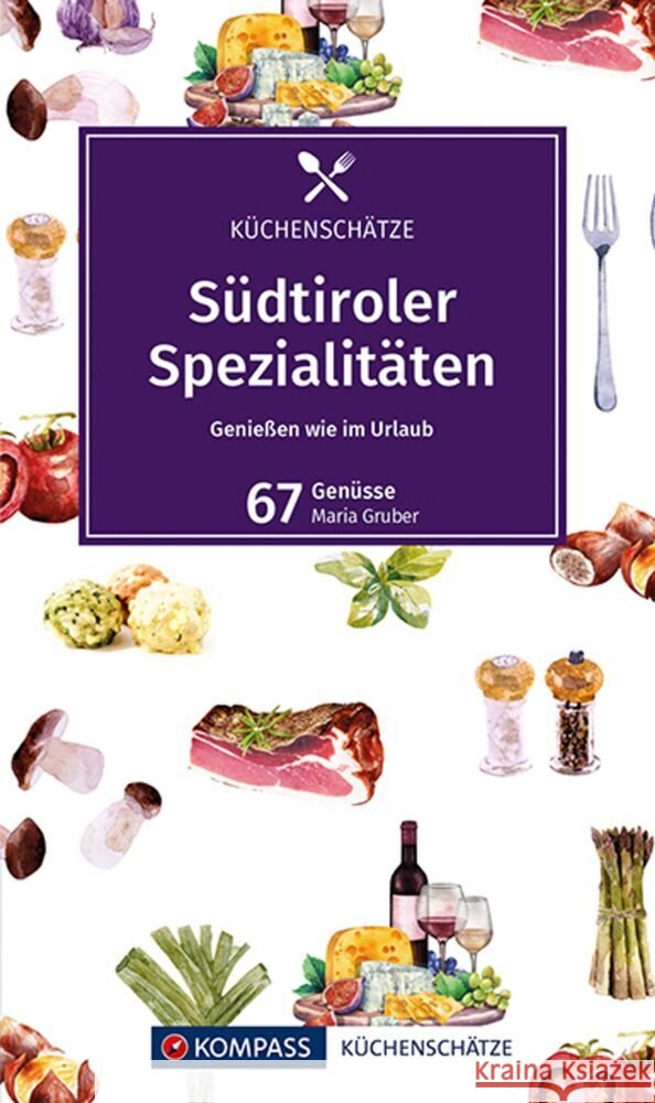 KOMPASS Küchenschätze Südtiroler Spezialitäten Gruber, Maria 9783991211693 Kompass-Karten - książka