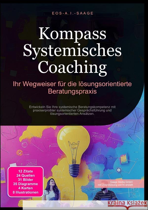 Kompass Systemisches Coaching: Ihr Wegweiser für die lösungsorientierte Beratungspraxis A. I. Saage, D. Eos 9783819774751 epubli - książka
