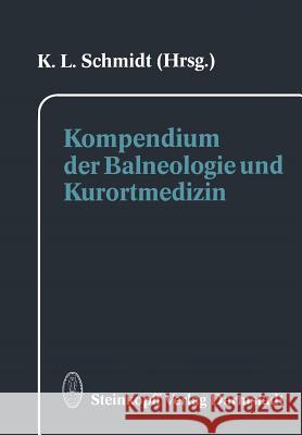 Kompendium Der Balneologie Und Kurortmedizin Schmidt, K. L. 9783642853814 Steinkopff-Verlag Darmstadt - książka