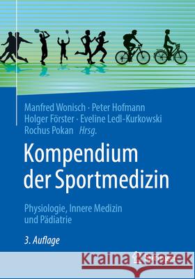 Kompendium Der Sportmedizin: Physiologie, Innere Medizin Und P?diatrie Manfred Wonisch Peter Hofmann Holger F?rster 9783662688823 Springer - książka