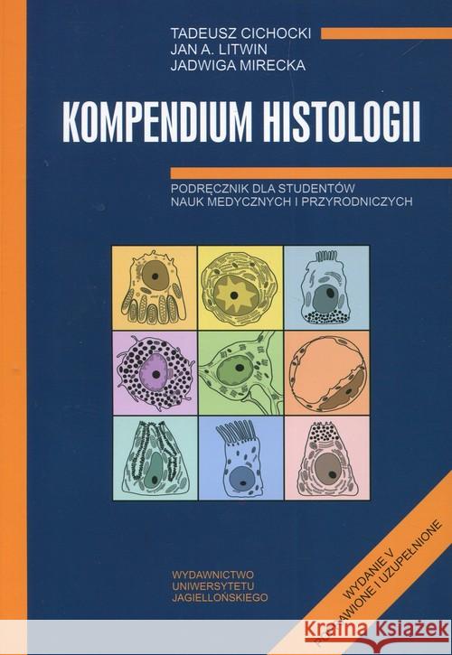 Kompendium histologii Cichocki Tadeusz Litwin Jan A. Mirecka Jadwiga 9788323341666 Wydawnictwo Uniwersytetu Jagiellońskiego - książka