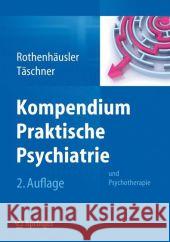 Kompendium Praktische Psychiatrie: Und Psychotherapie Rothenhäusler, Hans-Bernd 9783709112366 Springer, Wien - książka